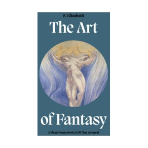 Art of Fantasy | S. Elizabeth (ISBN: 9780711279957)
