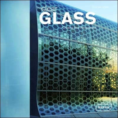 Clear Glass - Chris van Uffelen