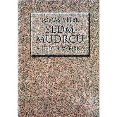 Sedm mudrců a jejich výroky - Tomáš Vítek