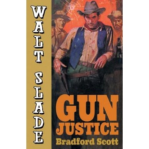 Gun Justice | Bradford Scott (ISBN: 9781479422579)