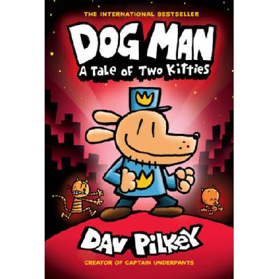 Dog Man: A Tale of Two Kitties: From the Creator of Captain Underpants Dog Man #3