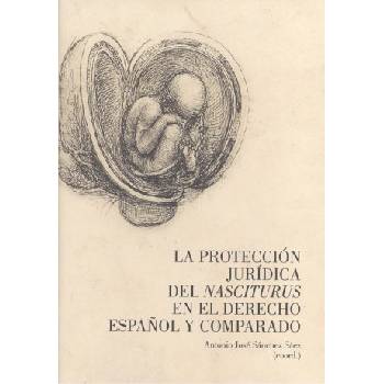 LA PROTECCIÓN DEL NASCITURUS EN EL DERECHO ESPAÑOL Y COMPRADO