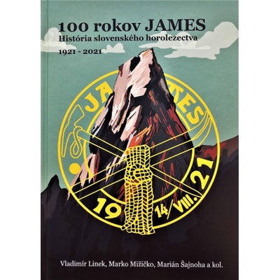100 rokov JAMES | Vladimír Linek, Marko Mižičko, Marián Šajnoha a kol