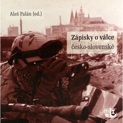 Zápisky o Válce česko-slovenské - Aleš Palán