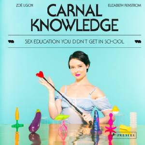 Prestel Carnal Knowledge | Zoë Ligon, Elizabeth Renstrom