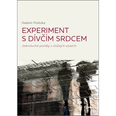 Experiment s dívčím srdcem Vladimír Poštulka