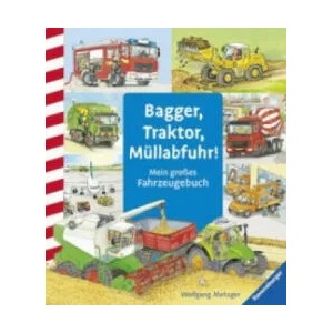 Bagger, Traktor, Müllabfuhr! | Daniela Prusse, Wolfgang Metzger (2013)
