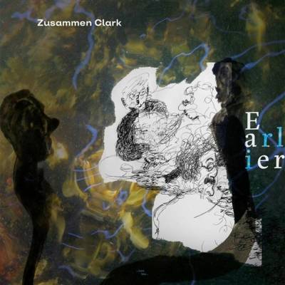 Zusammen Clark - Earlier LP