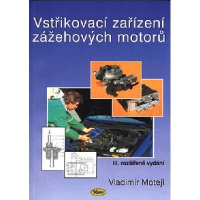 Vstřikovací zařízení zážehových motorů - Vladimír Motejl