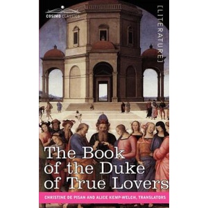 Book of the Duke of True Lovers | Christine De Pisan (ISBN: 9781602064683)