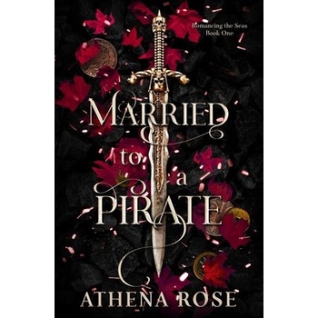 Married to a Pirate: A Dark Fantasy Romance Rose Athena