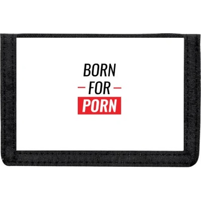 peněženka na suchý zip Born for porn