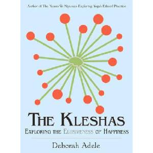 The Kleshas: Exploring the Elusiveness of Happiness | Adele, Deborah (ISBN: 9798986789101)