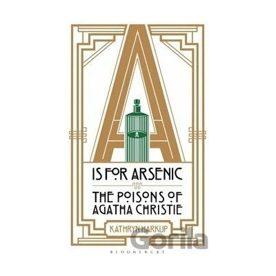 A is for Arsenic: The Poisons of Agatha ChrisKathryn Harkup