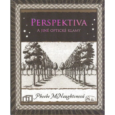Perspektiva a jiné optické klamy 2. vydání - Phoebe McNaughtonová