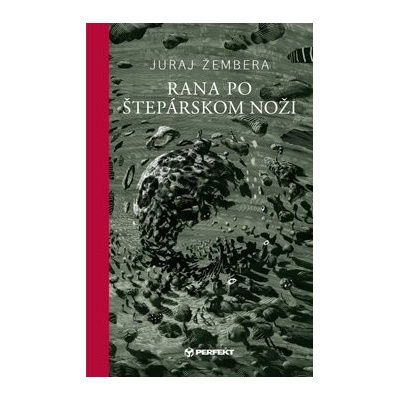 Rana po štepárskom noži - Juraj Žembera