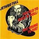 Hudba JETHRO TULL: TOO OLD TO ROCKNROLL - R. CD