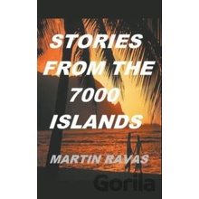 Stories from the 7000 Islands - Martin Ravas