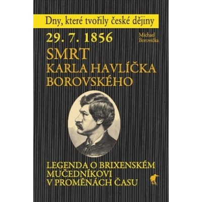 29.7.1856 Smrt Karla Havlíčka Borovského