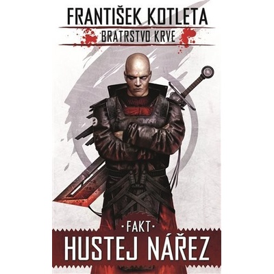 Bratrstvo krve Fakt hustej nářez 2. vydání - František Kotleta