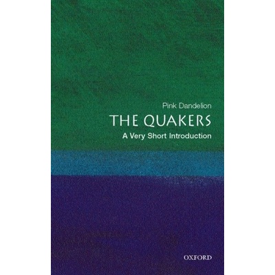 The Quakers: A Very Short Introduction Very Short Introductions - P. Dandelion