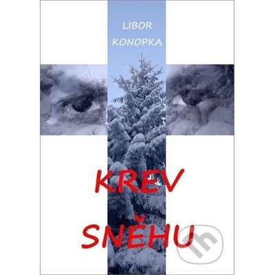 Krev sněhu - Libor Konopka