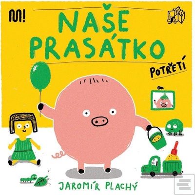 Naše prasátko potřetí - Jaromír Plachý ilustrátor