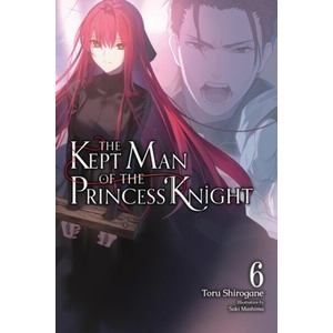 The Kept Man of the Princess Knight, Vol. 6 (ISBN: 9798855434484)
