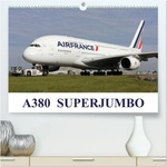 Calvendo A380 SuperJumbo (High Quality Premium Wall Calendar 2026 DIN A2 landscape), CALVENDO 12 Month Wall Calendar | Calvendo, Mark Stevens