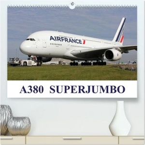 Calvendo A380 SuperJumbo (High Quality Premium Wall Calendar 2026 DIN A2 landscape), CALVENDO 12 Month Wall Calendar | Calvendo, Mark Stevens