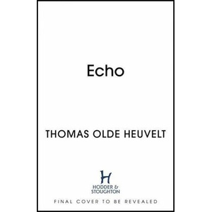 Echo | Thomas Olde Heuvelt (ISBN: 9781529331783)