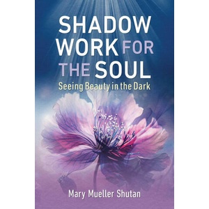 Shadow Work for the Soul: Seeing Beauty in the Dark (ISBN: 9798888500149)