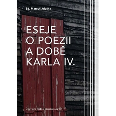 Eseje o poezii a době Karla IV. Matouš Jaluška CZ
