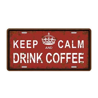 Ceduľa značka Keep Calm Drink Coffee