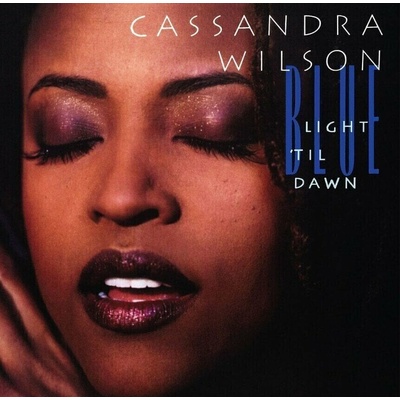 Cassandra Wilson - Blue Light Till Dawn (2 ) (180g) LP