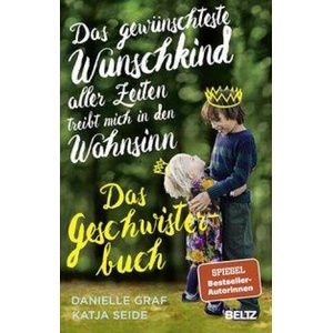 Das gewünschteste Wunschkind aller Zeiten treibt mich in den Wahnsinn | Katja Seide (ISBN: 9783407865786)