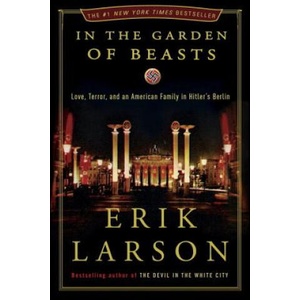 In the Garden of Beasts | Erik Larson (ISBN: 9780307408846)