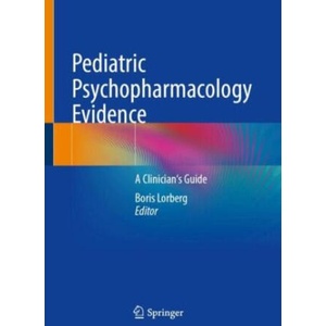 Pediatric Psychopharmacology Evidence | Boris Lorberg (ISBN: 9783031574719)