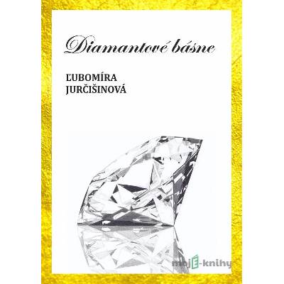 Diamantové básne - Ľubomíra Jurčišinová
