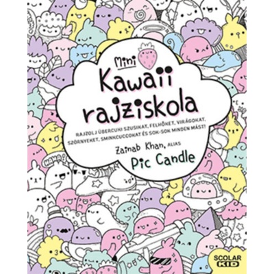 Kawaii rajziskola - mini - Rajzolj übercuki szusikat, felhőket, virágokat, szörnyeket, sminkcuccokat és sok-sok minden mást!