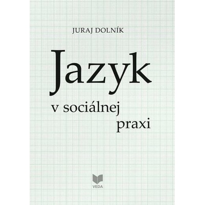 Jazyk v sociálnej praxi - Juraj Dolník