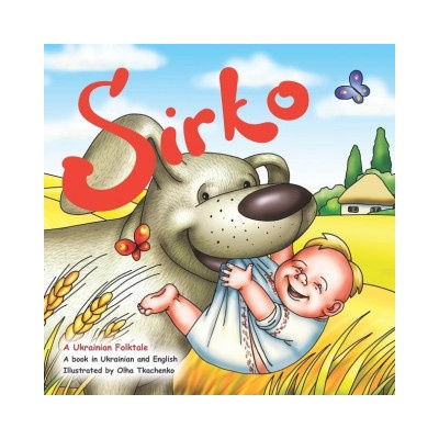 Sirko: The Ukrainian folktale in English and Ukrainian | Olha Tkachenko