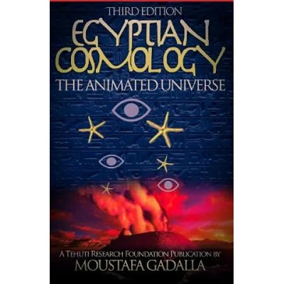 Egyptian Cosmology | Moustafa Gadalla