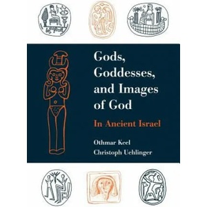 Gods, Goddesses, and Images of God | Othmar Keel, Arbeitsgemeinschaft Der Deutschsprachige, Christoph Uehlinger (ISBN: 9780800627898)