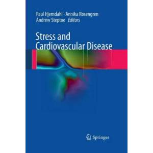 Stress and Cardiovascular Disease | Paul Hjemdahl, Annika Rosengren, Andrew Steptoe (2014)