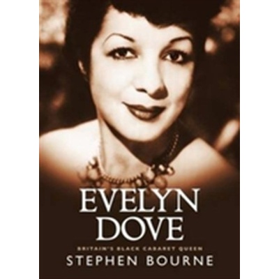 Evelyn Dove - Britain's Black Cabaret Queen Bourne Stephen