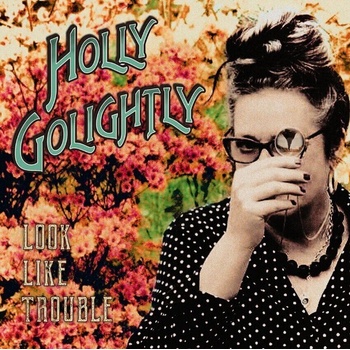 Holly Golightly - Look Like Trouble (LP) (5020422063013)