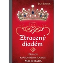 Ztracený diadém - Případy královského soudce Melichara, 2. vydání - Jan Bauer