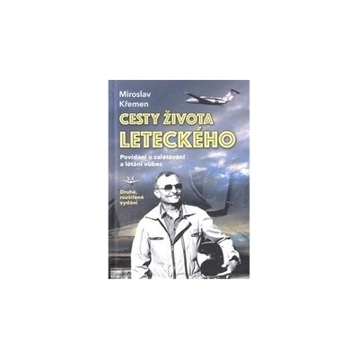 Cesty života leteckého: Povídání o zalétávání a létání vůbec