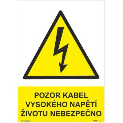 DUKO POZOR KABEL VYSOKÉHO NAPĚTÍ ŽIVOTU NEBEZPEČNO Formát: 210 x 297 mm, Materiál: samolepící vinylová fólie